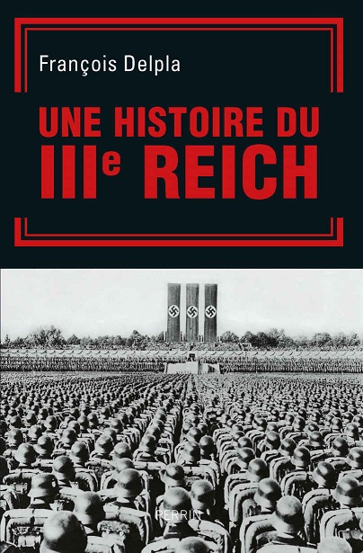 Une histoire du Troisieme Reich - Francois Delpla