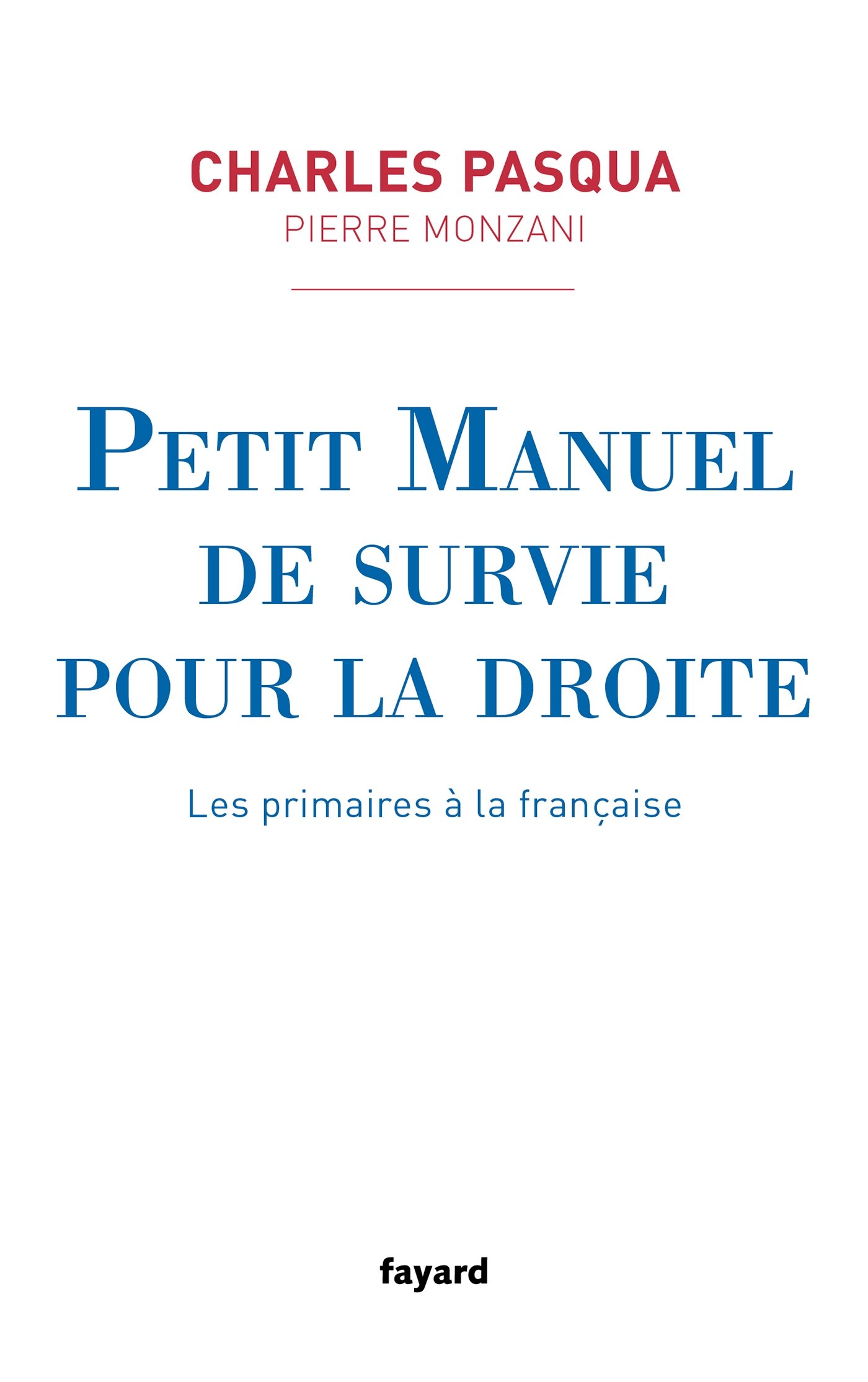 Petit manuel de survie pour la droite - Les primaires à la française
